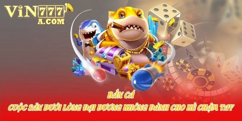 Bắn cá – Cuộc săn dưới lòng đại dương không dành cho kẻ chậm tay