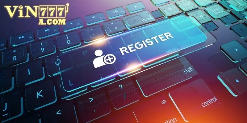 Một vài lưu ý quan trọng khi đăng ký Vin777