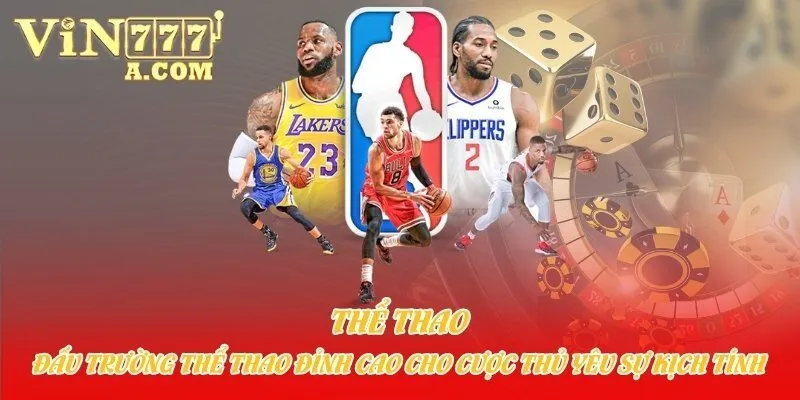 Thể thao – Đấu trường thể thao đỉnh cao cho cược thủ yêu sự kịch tính